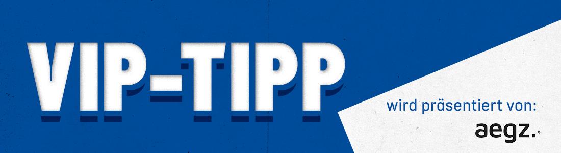 Vip-Tipp präsentiert von: aegz.